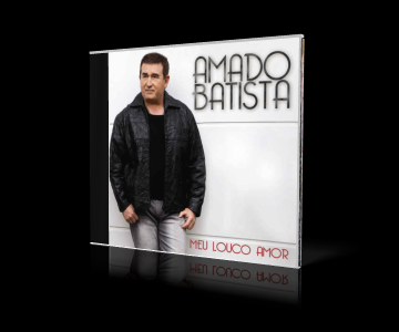 Amado Batista 2010 CD “Meu Louco Amor”