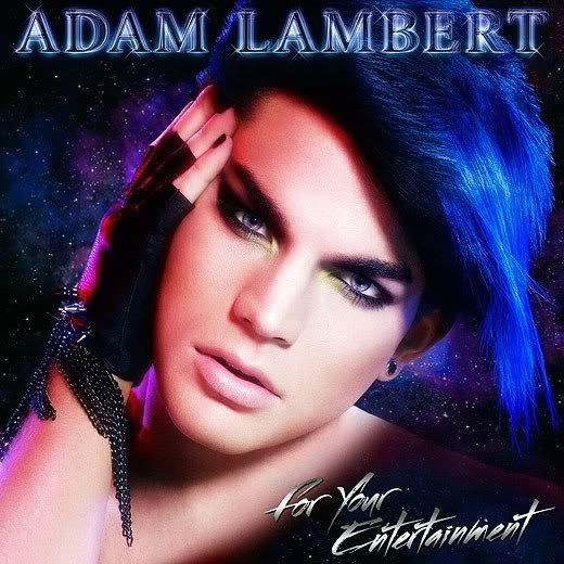 adam lambert for your entertainment. 100%. Adam